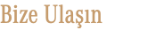 Bize Ulaşın 